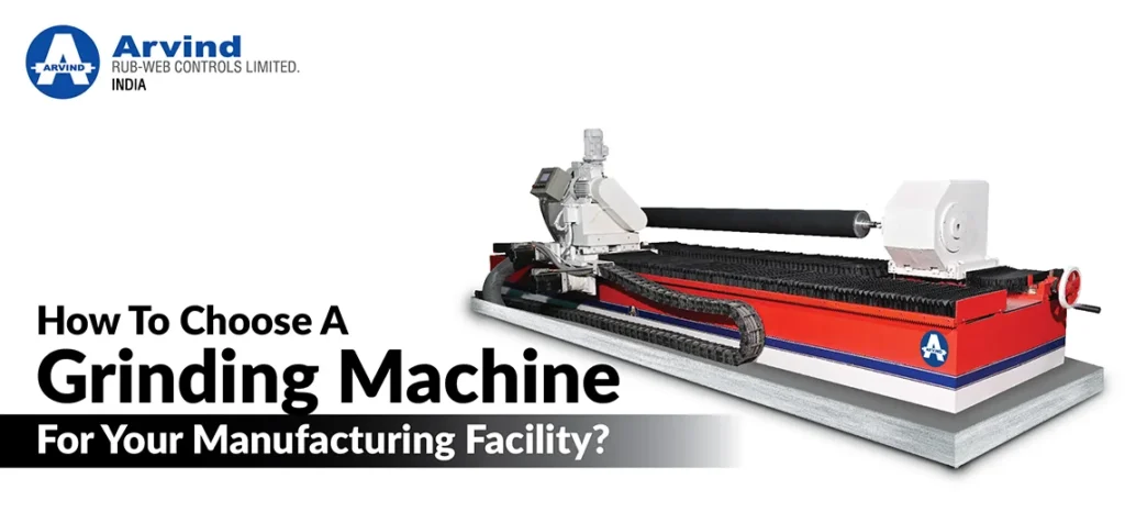 How To Choose A Grinding Machine For Your Manufacturing Facility