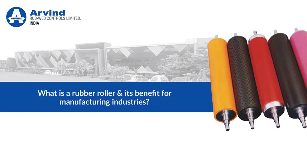 What is a rubber roller, and its benefit for manufacturing industries