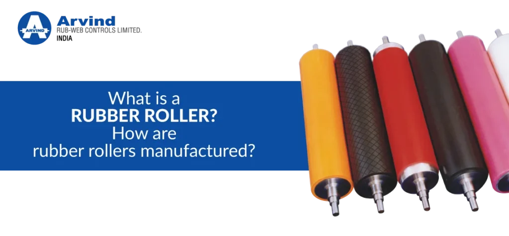 What is a rubber roller How are rubber rollers manufactured