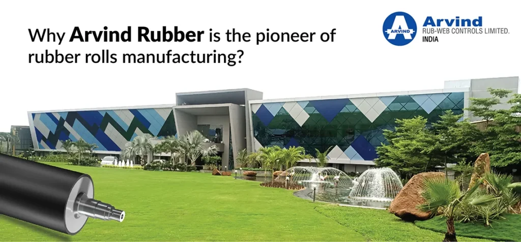 Why Arvind Rubber is the pioneer of rubber rolls manufacturing