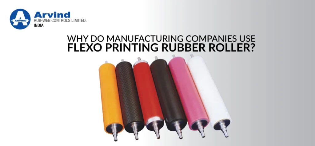 Why-do-manufacturing-companies-use-Flexo-printing-rubber-roller