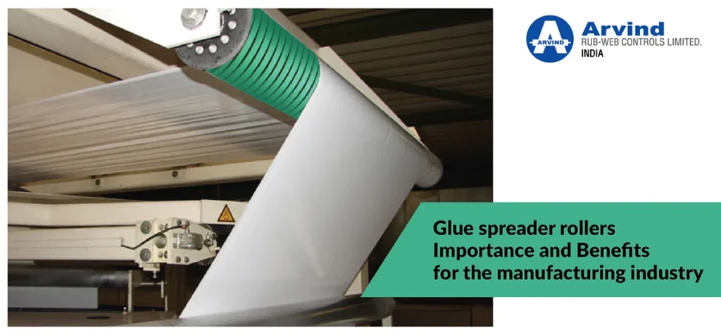 Glue spreader rollers Importance and Benefits for the manufacturing industry