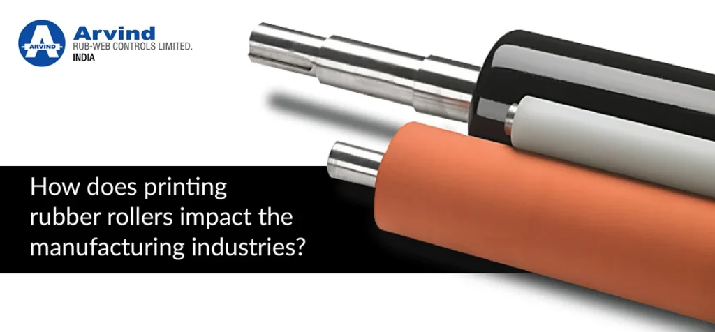 How does printing rubber rollers impact the manufacturing industries