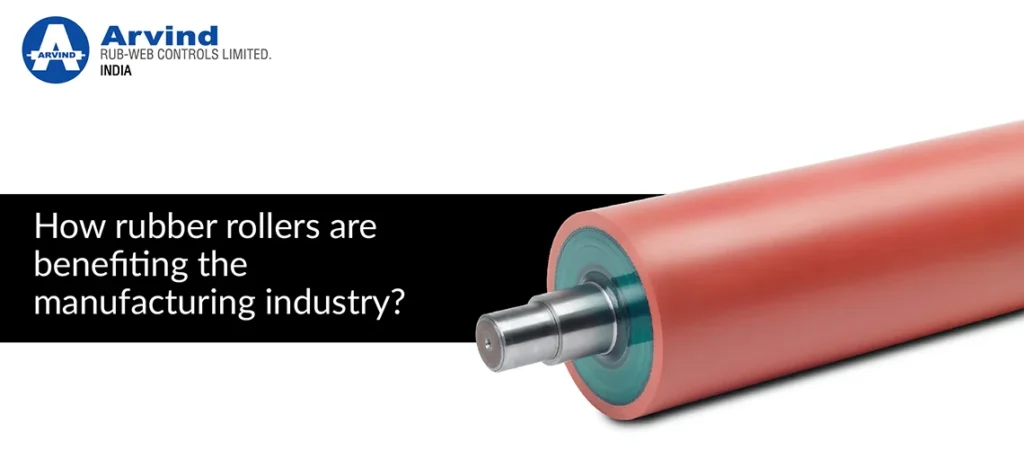How rubber rollers are benefiting the manufacturing industry