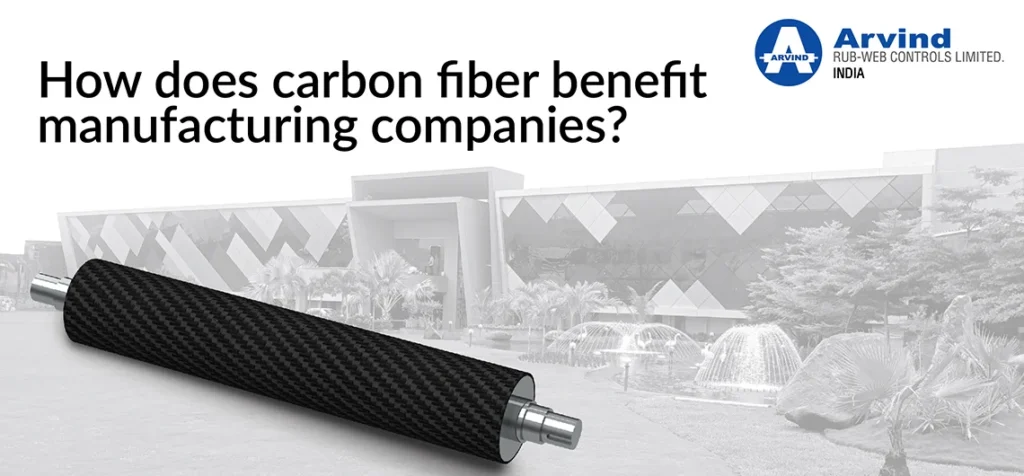 How does carbon fiber benefit manufacturing companies