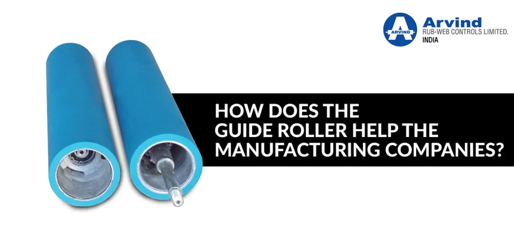 How does the guide roller help the manufacturing companies