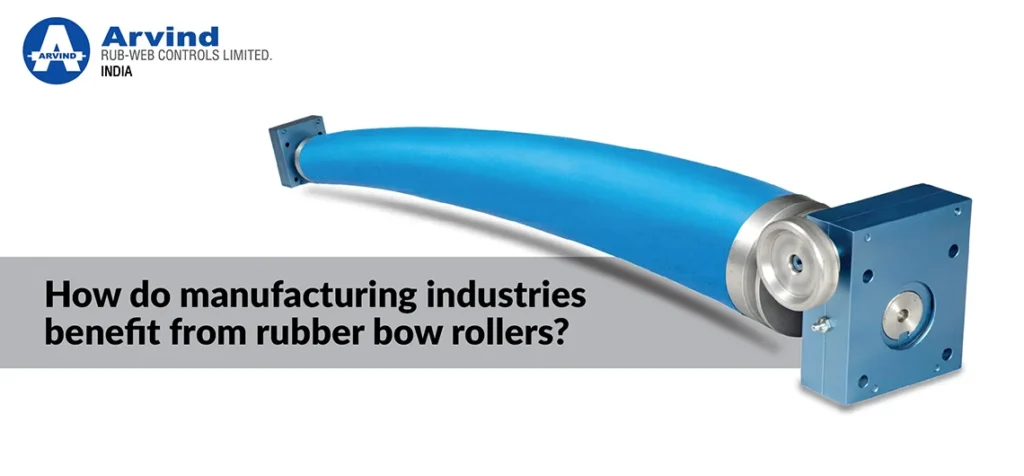 How do manufacturing industries benefit from rubber bow rollers
